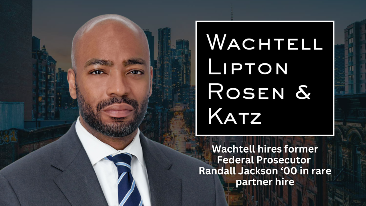Wachtell, Lipton, Rosen & Katz hires former Federal ProsecutorRandall W